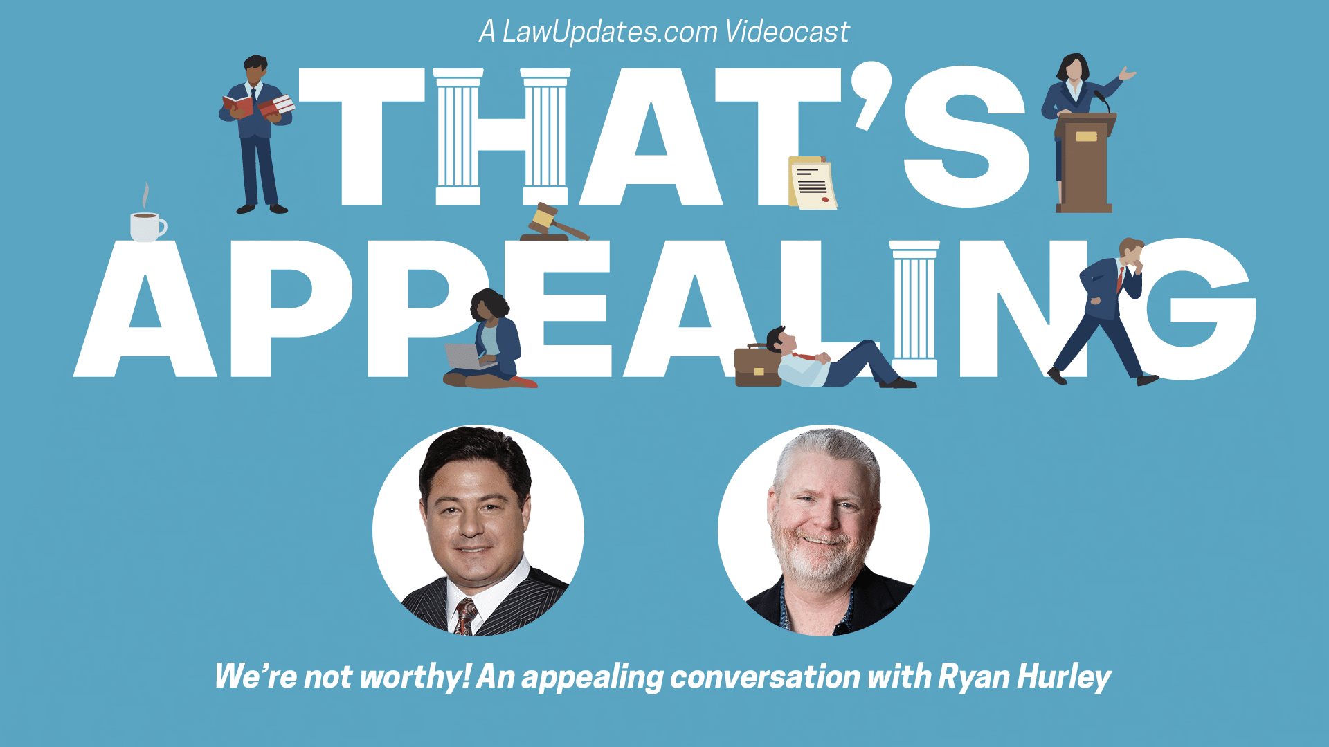 Read more about the article We’re not worthy! An appealing conversation with Ryan Hurley – Ep. 2
